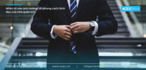 Nhân tố nào ảnh hưởng tới phong cách lãnh đạo của nhà quản trị?